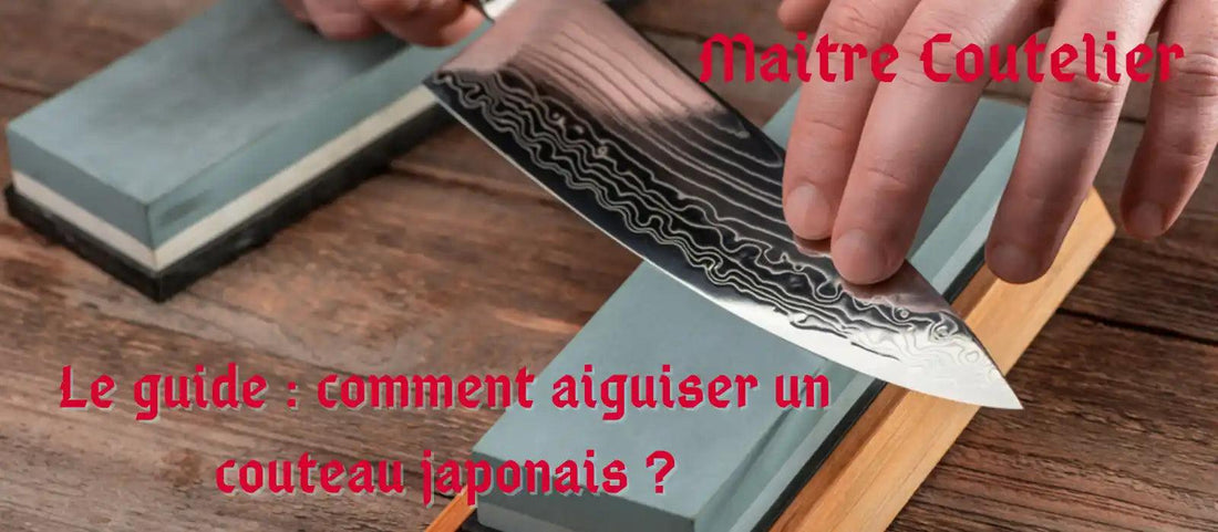 Le guide : comment aiguiser un couteau japonais ?