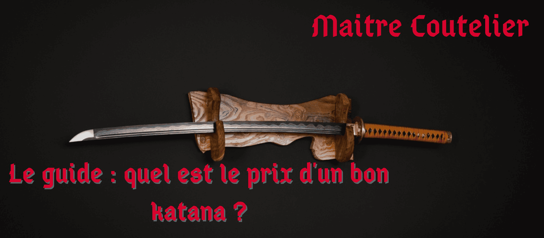 Le guide : quel est le prix d'un bon katana ?