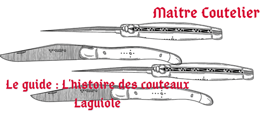 Le guide : L'histoire des couteaux Laguiole