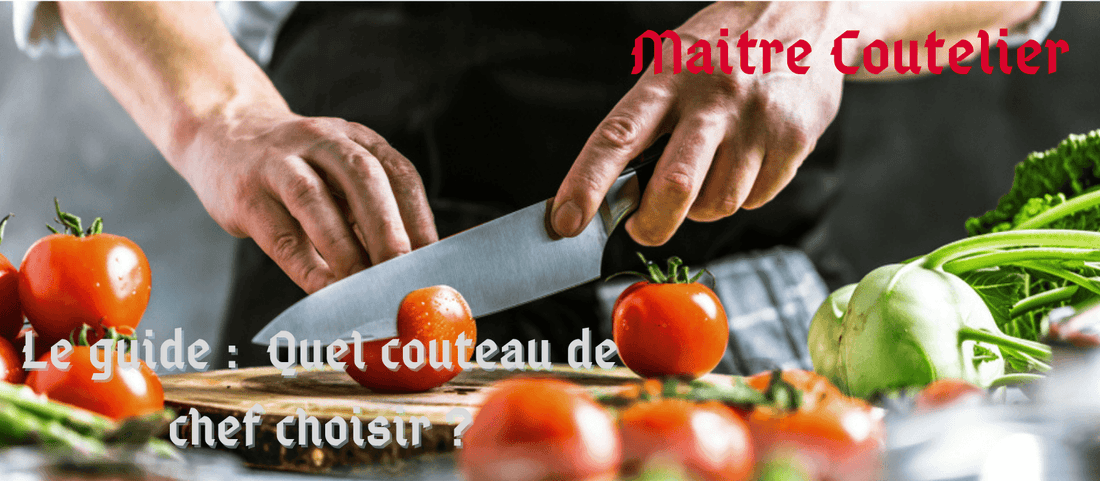 Le guide : Quel couteau de chef choisir ?