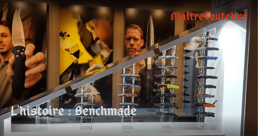 L'HISTOIRE : BENCHMADE